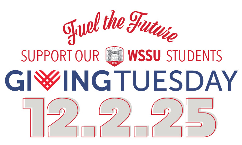 Fuel the Future, Support Our WSSU Students, Giving Tuesday, December, 2nd, 2025.